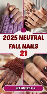 2025 Neutral Fall Nails: Chic Ideas for Autumn Manicure Trends