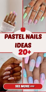 20 Pastel Nails Ideas: Soft and Chic Spring Vibes
