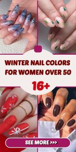 Winter Nail Colors for Women Over 50 25 Ideas: Stylish & Elegant Choices for the Season