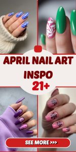 April Nail Art Inspo: Trendy Colors and Nail Art 2025 – 21 Ideas Fresh Spring Designs