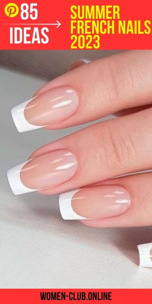 Summer French Nails 2025: Classic and Chic Designs for a Sophisticated Season 85 Ideas