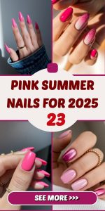 Pink Summer Nails for 2025 Vibes: Pretty Designs in Almond, Coffin & Square Shapes